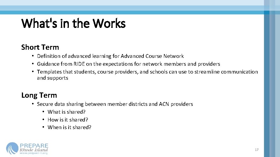 What's in the Works Short Term • Definition of advanced learning for Advanced Course