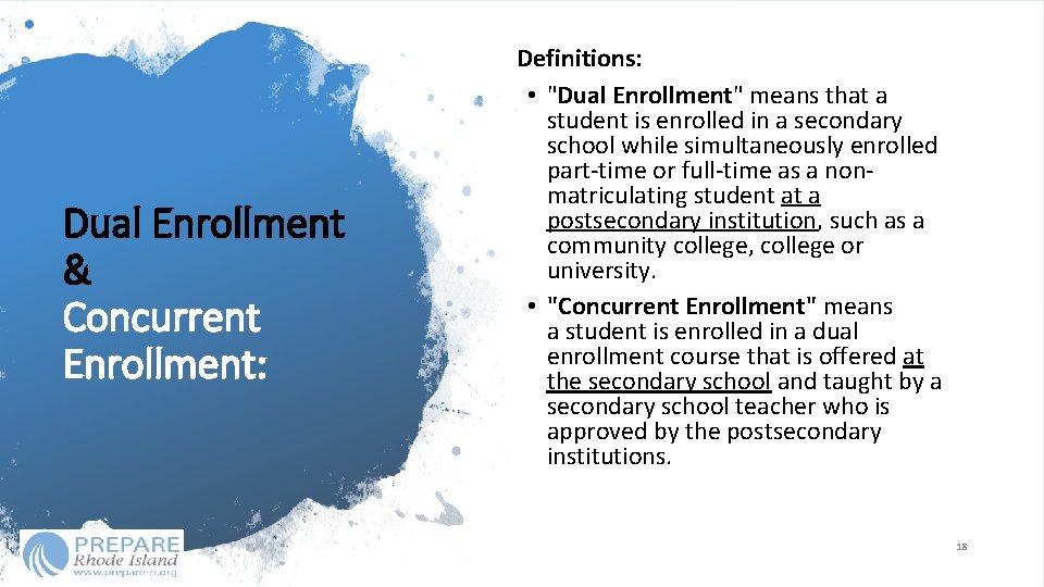 Dual Enrollment & Concurrent Enrollment: Definitions: • "Dual Enrollment" means that a student is