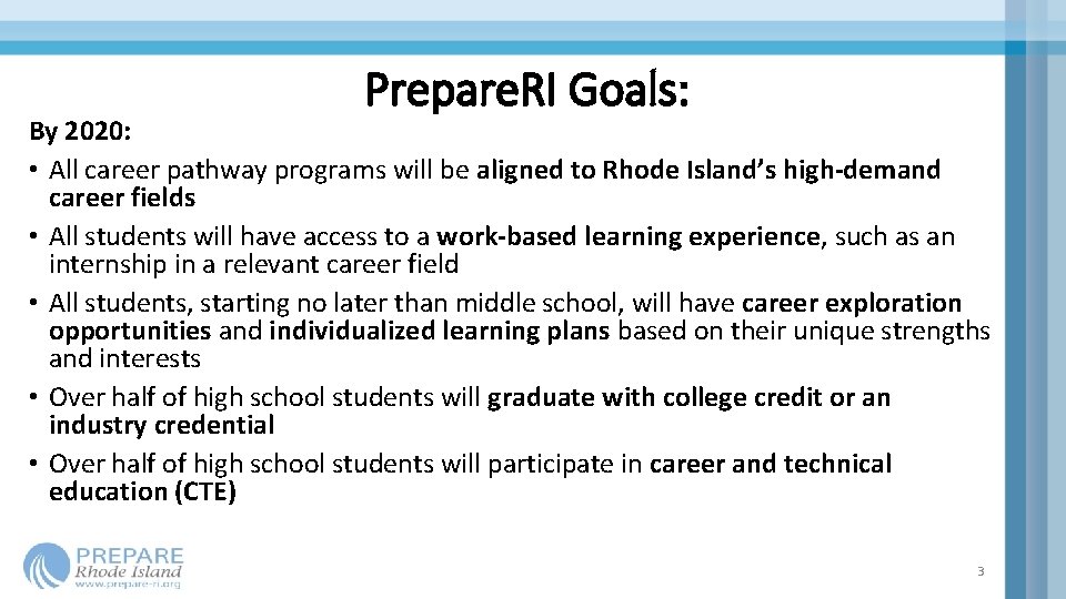 Prepare. RI Goals: By 2020: • All career pathway programs will be aligned to Prepare. RI Goals: By 2020: • All career pathway programs will be aligned to