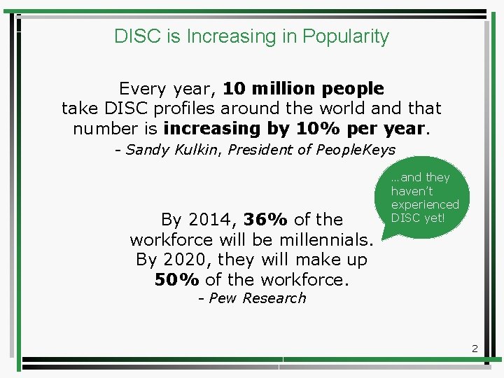 DISC is Increasing in Popularity Every year, 10 million people take DISC profiles around