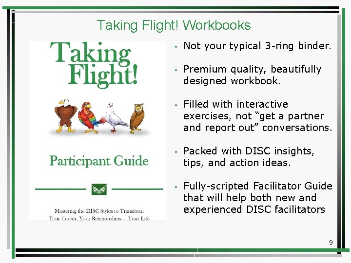 Taking Flight! Workbooks • Not your typical 3 -ring binder. • Premium quality, beautifully