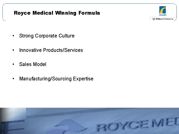 Royce Medical Winning Formula • Strong Corporate Culture • Innovative Products/Services • Sales Model Royce Medical Winning Formula • Strong Corporate Culture • Innovative Products/Services • Sales Model