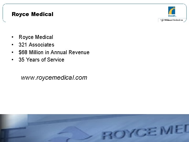 Royce Medical • • Royce Medical 321 Associates $68 Million in Annual Revenue 35 Royce Medical • • Royce Medical 321 Associates $68 Million in Annual Revenue 35