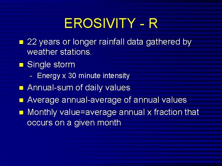 EROSIVITY - R n n 22 years or longer rainfall data gathered by weather