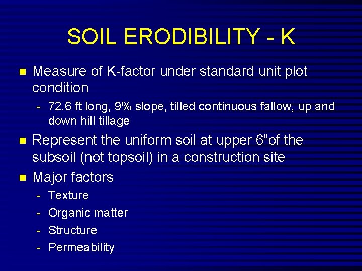 SOIL ERODIBILITY - K n Measure of K-factor under standard unit plot condition -