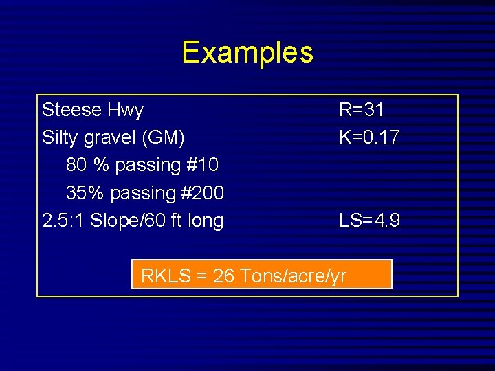 Examples Steese Hwy Silty gravel (GM) 80 % passing #10 35% passing #200 2.