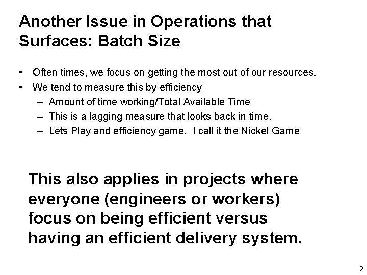 Another Issue in Operations that Surfaces: Batch Size • Often times, we focus on