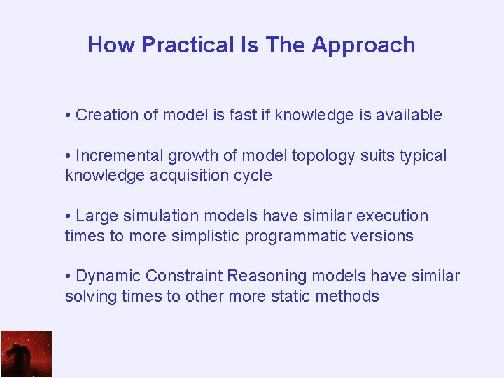 How Practical Is The Approach • Creation of model is fast if knowledge is