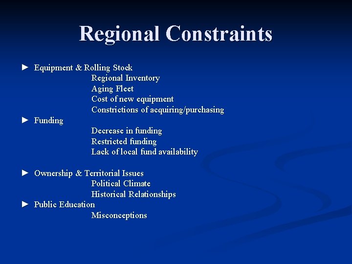 Regional Constraints ► Equipment & Rolling Stock Regional Inventory Aging Fleet Cost of new