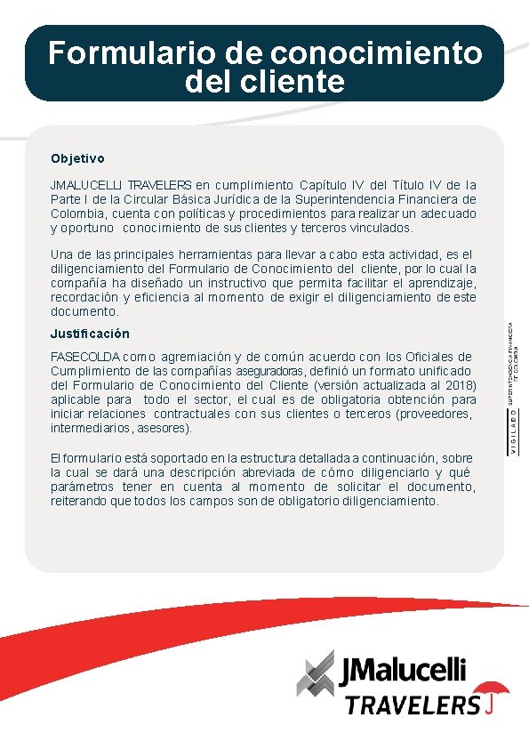 Formulario de conocimiento del cliente Objetivo JMALUCELLI TRAVELERS en cumplimiento Capítulo IV del Título