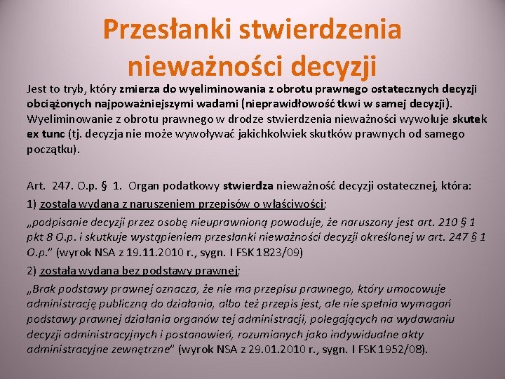Przesłanki stwierdzenia nieważności decyzji Jest to tryb, który zmierza do wyeliminowania z obrotu prawnego