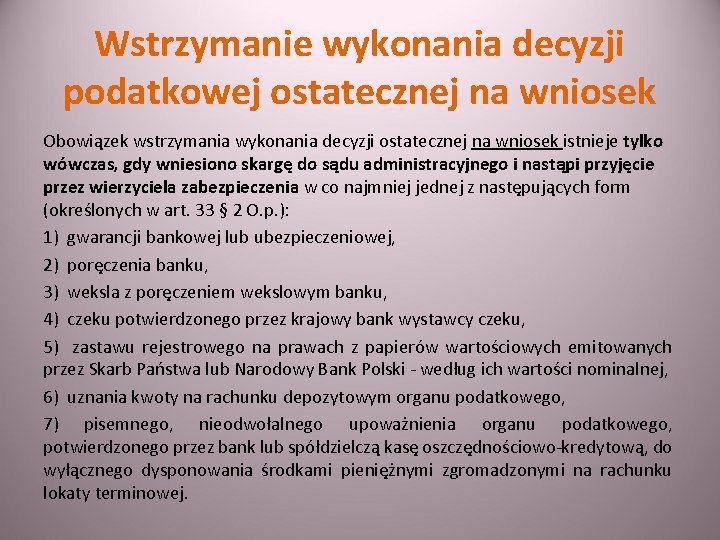 Wstrzymanie wykonania decyzji podatkowej ostatecznej na wniosek Obowiązek wstrzymania wykonania decyzji ostatecznej na wniosek