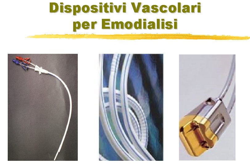 Dispositivi Vascolari per Emodialisi 