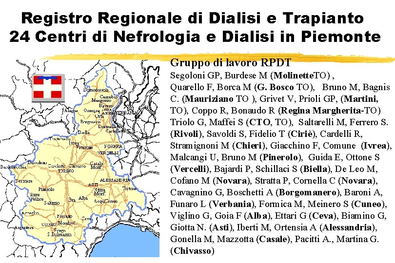 Registro Regionale di Dialisi e Trapianto 24 Centri di Nefrologia e Dialisi in Piemonte
