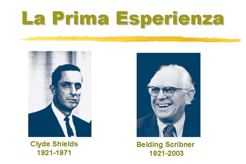 La Prima Esperienza Clyde Shields 1921 -1971 Belding Scribner 1921 -2003 