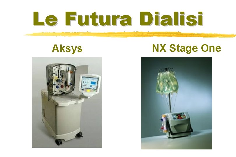 Le Futura Dialisi Aksys NX Stage One 