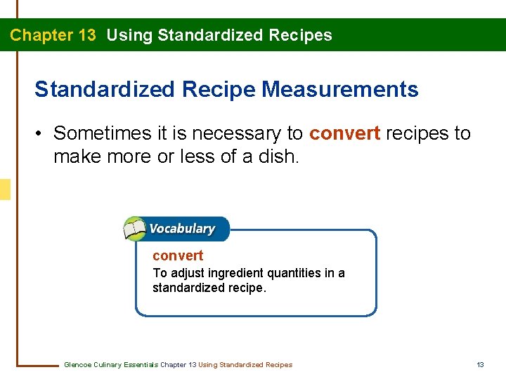 Chapter 13 Using Standardized Recipes Standardized Recipe Measurements • Sometimes it is necessary to Chapter 13 Using Standardized Recipes Standardized Recipe Measurements • Sometimes it is necessary to
