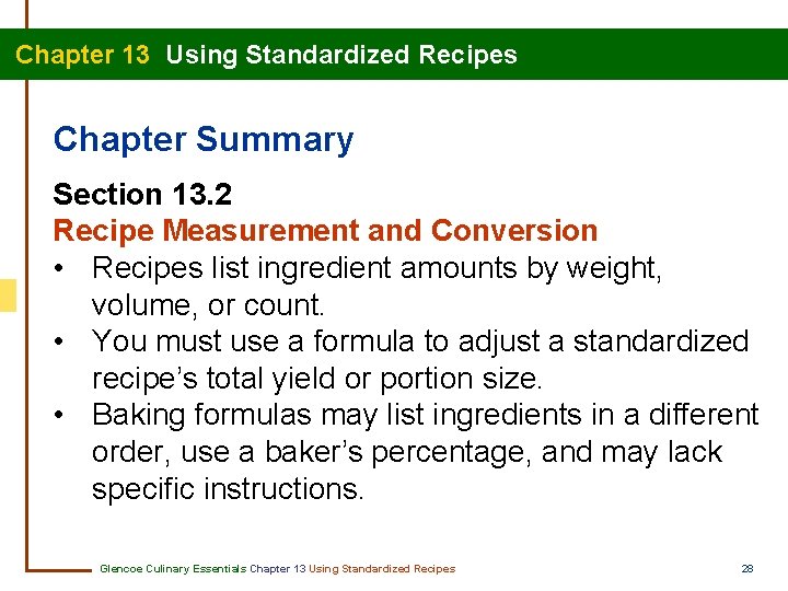 Chapter 13 Using Standardized Recipes Chapter Summary Section 13. 2 Recipe Measurement and Conversion