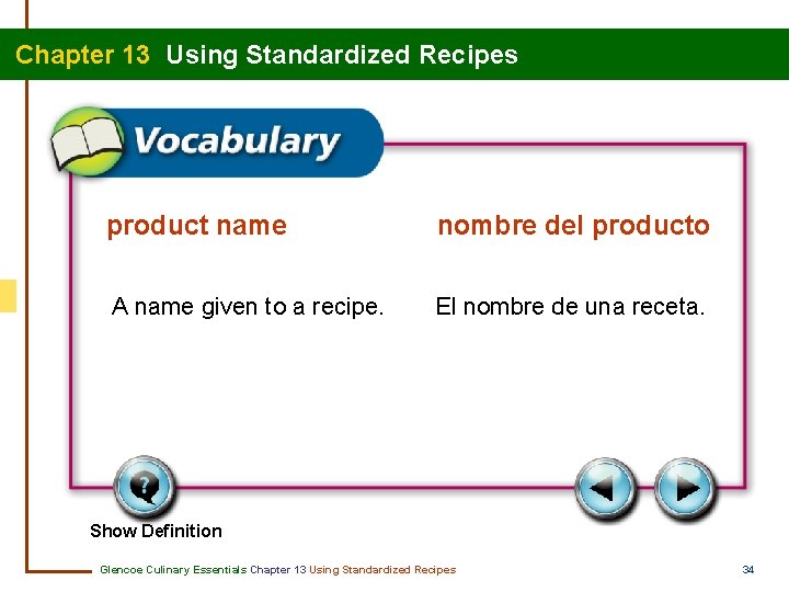 Chapter 13 Using Standardized Recipes product name nombre del producto A name given to