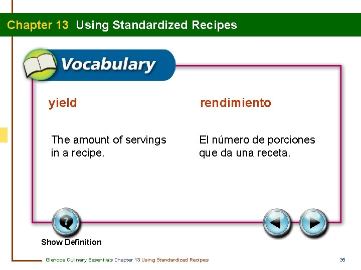 Chapter 13 Using Standardized Recipes yield rendimiento The amount of servings in a recipe.