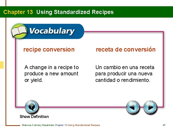Chapter 13 Using Standardized Recipes recipe conversion receta de conversión A change in a Chapter 13 Using Standardized Recipes recipe conversion receta de conversión A change in a