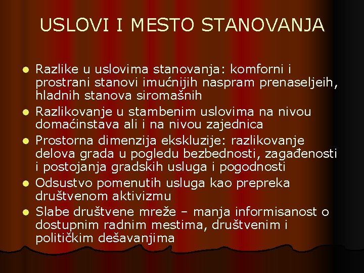 USLOVI I MESTO STANOVANJA l l l Razlike u uslovima stanovanja: komforni i prostrani