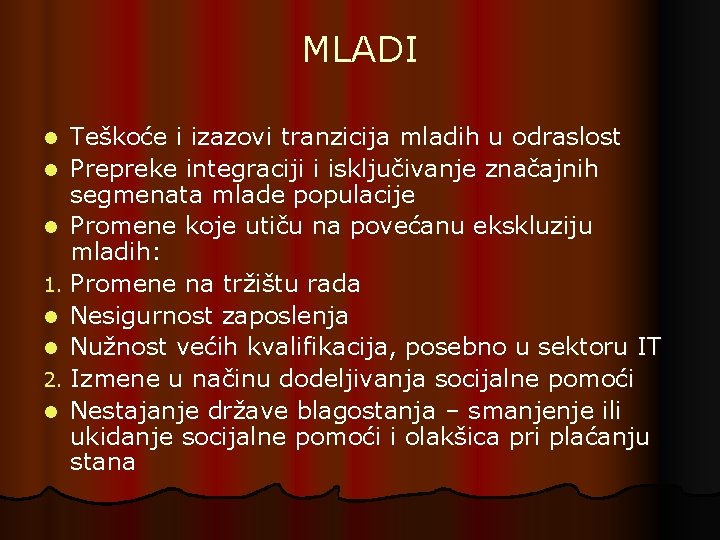 MLADI Teškoće i izazovi tranzicija mladih u odraslost l Prepreke integraciji i isključivanje značajnih