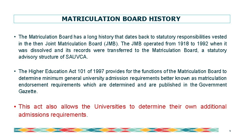MATRICULATION BOARD HISTORY • The Matriculation Board has a long history that dates back