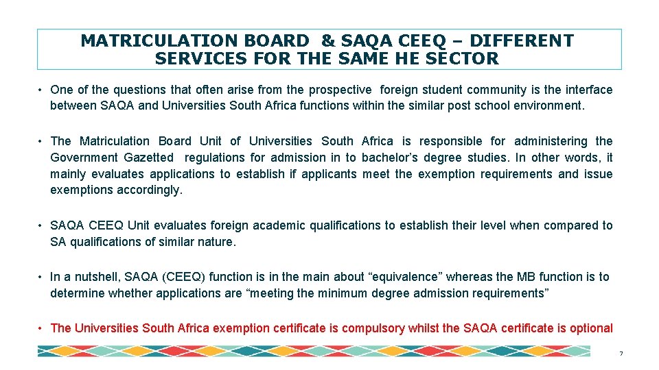 MATRICULATION BOARD & SAQA CEEQ – DIFFERENT SERVICES FOR THE SAME HE SECTOR •