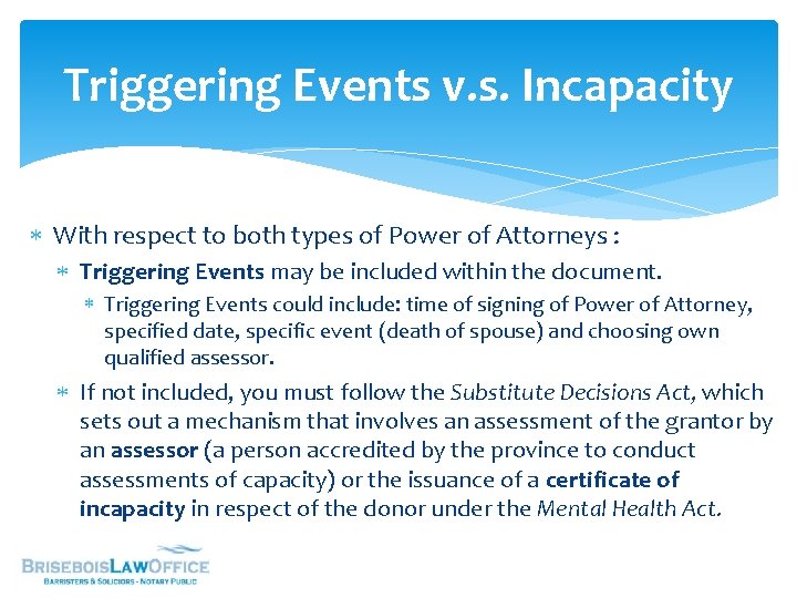 Triggering Events v. s. Incapacity With respect to both types of Power of Attorneys