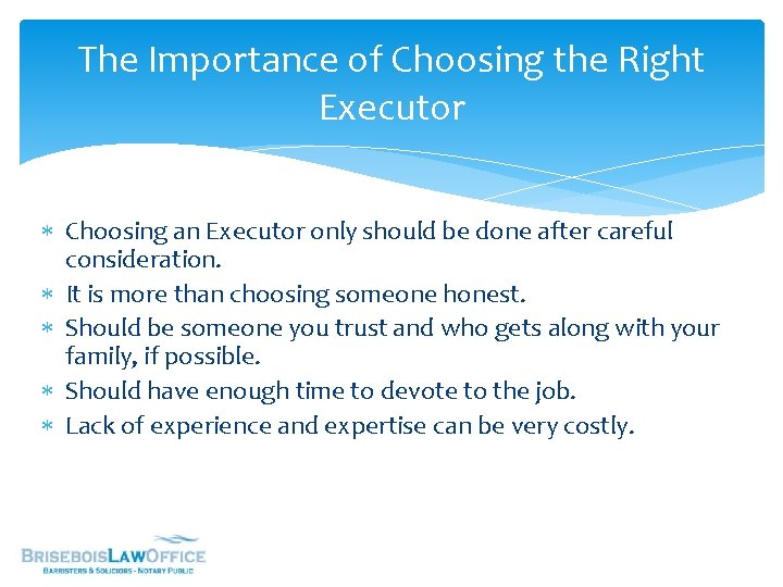 The Importance of Choosing the Right Executor Choosing an Executor only should be done