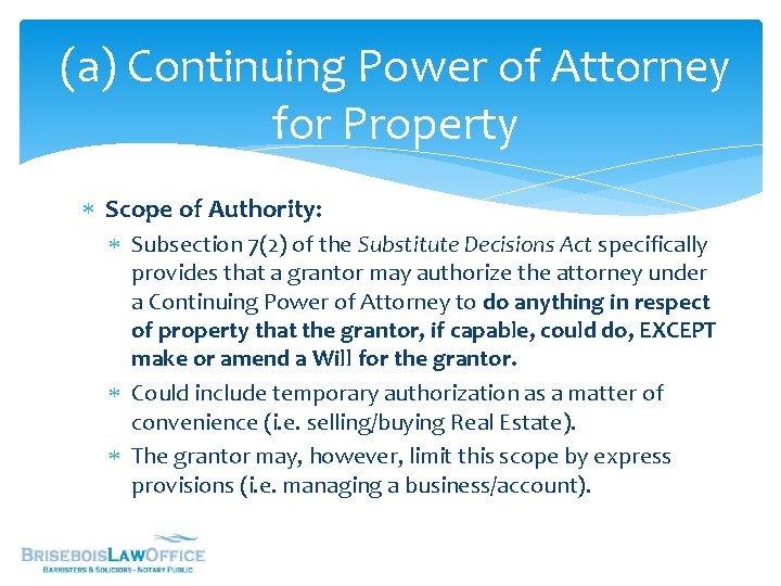 (a) Continuing Power of Attorney for Property Scope of Authority: Subsection 7(2) of the