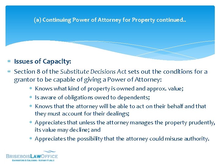 (a) Continuing Power of Attorney for Property continued. . Issues of Capacity: Section 8