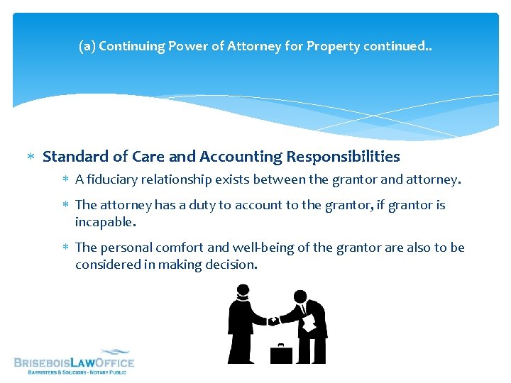 (a) Continuing Power of Attorney for Property continued. . Standard of Care and Accounting
