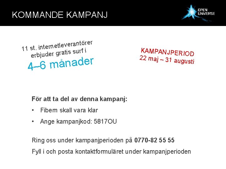 KOMMANDE KAMPANJ ntörer a r e v le t e n r 11 st.