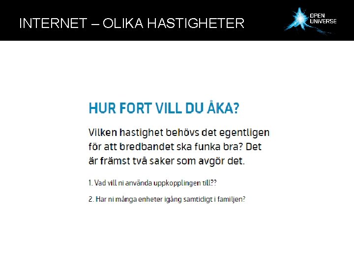 INTERNET – OLIKA HASTIGHETER 