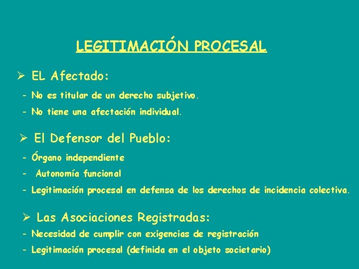 LEGITIMACIÓN PROCESAL Ø EL Afectado: - No es titular de un derecho subjetivo. -