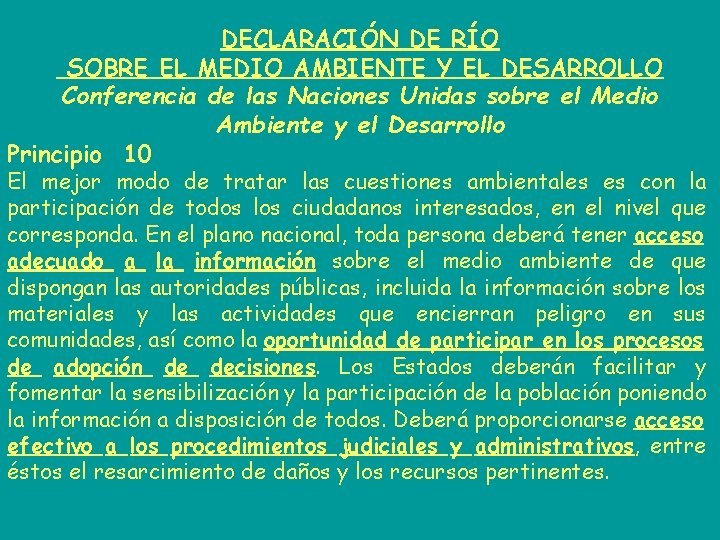 DECLARACIÓN DE RÍO SOBRE EL MEDIO AMBIENTE Y EL DESARROLLO Conferencia de las Naciones