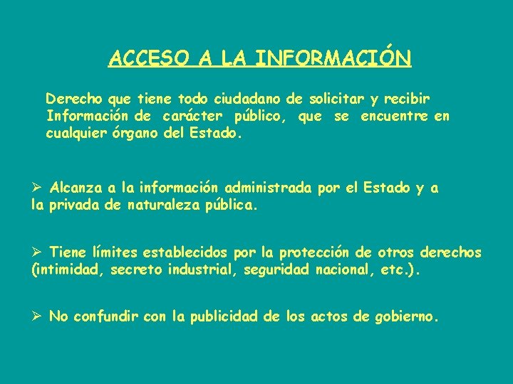 ACCESO A LA INFORMACIÓN Derecho que tiene todo ciudadano de solicitar y recibir Información