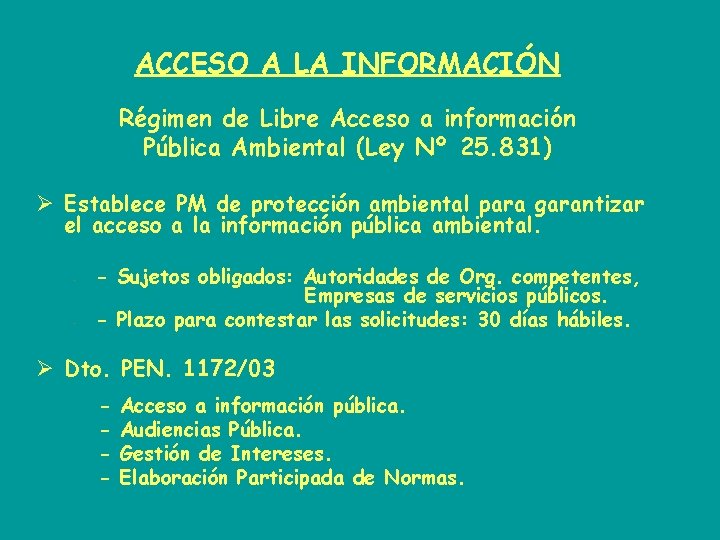 ACCESO A LA INFORMACIÓN Régimen de Libre Acceso a información Pública Ambiental (Ley Nº