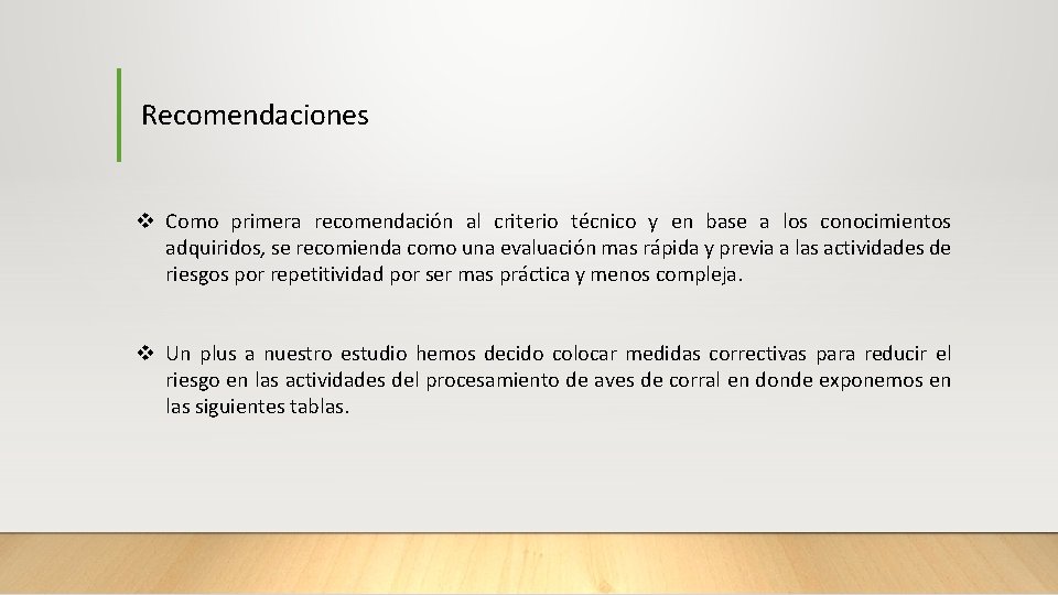 Recomendaciones v Como primera recomendación al criterio técnico y en base a los conocimientos