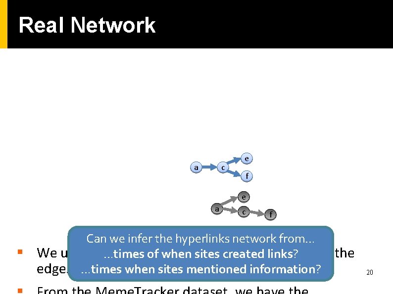 Real Network a c e f e a § c f Can we infer Real Network a c e f e a § c f Can we infer
