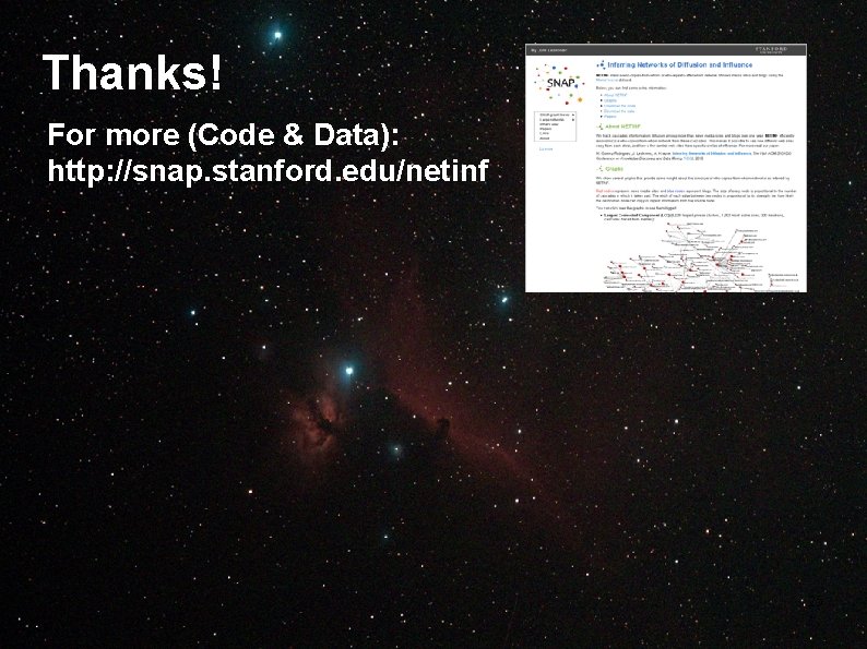 Thanks! For more (Code & Data): http: //snap. stanford. edu/netinf 25 Thanks! For more (Code & Data): http: //snap. stanford. edu/netinf 25