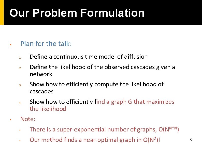 Our Problem Formulation § Plan for the talk: 1. 2. 3. 4. § Define Our Problem Formulation § Plan for the talk: 1. 2. 3. 4. § Define