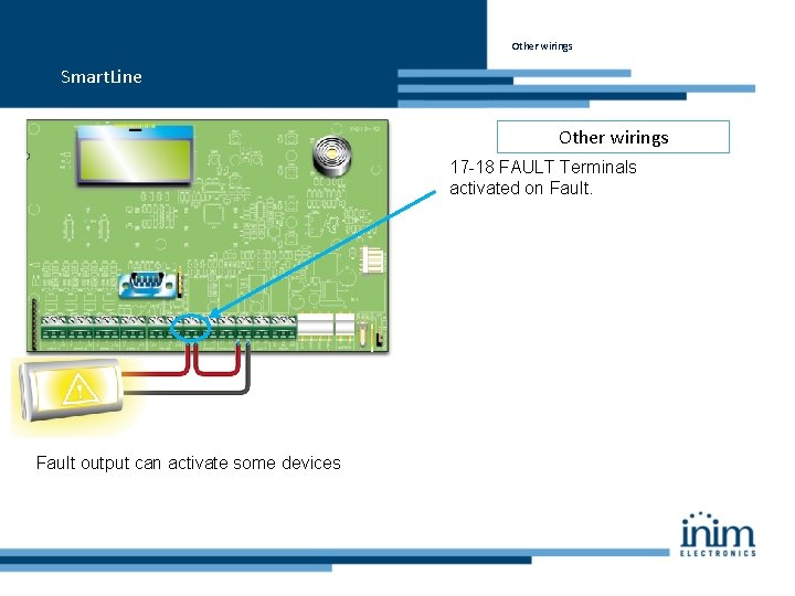 Other wirings Smart. Line Other wirings 17 -18 FAULT Terminals activated on Fault output