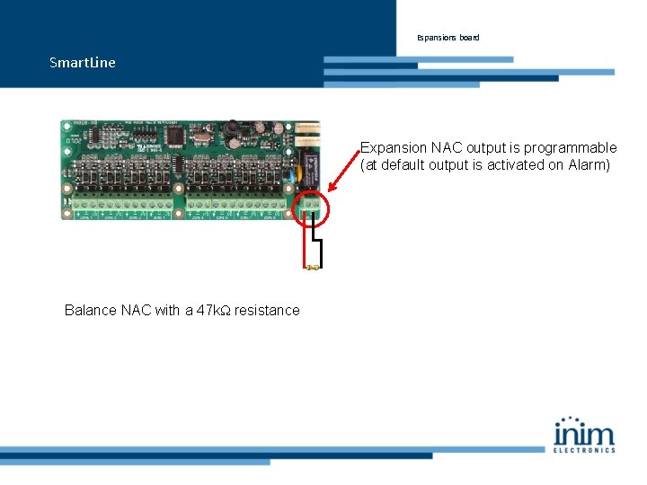 Espansions board Smart. Line Expansion NAC output is programmable (at default output is activated