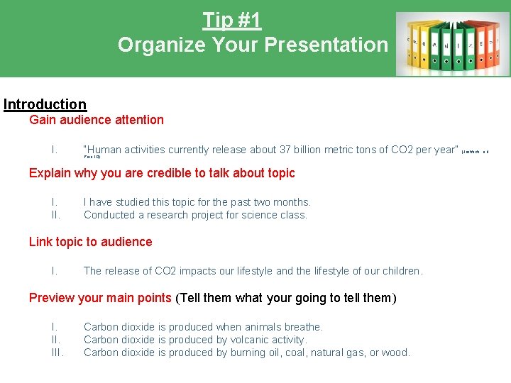 Tip #1 Organize Your Presentation Introduction Gain audience attention I. “Human activities currently release Tip #1 Organize Your Presentation Introduction Gain audience attention I. “Human activities currently release