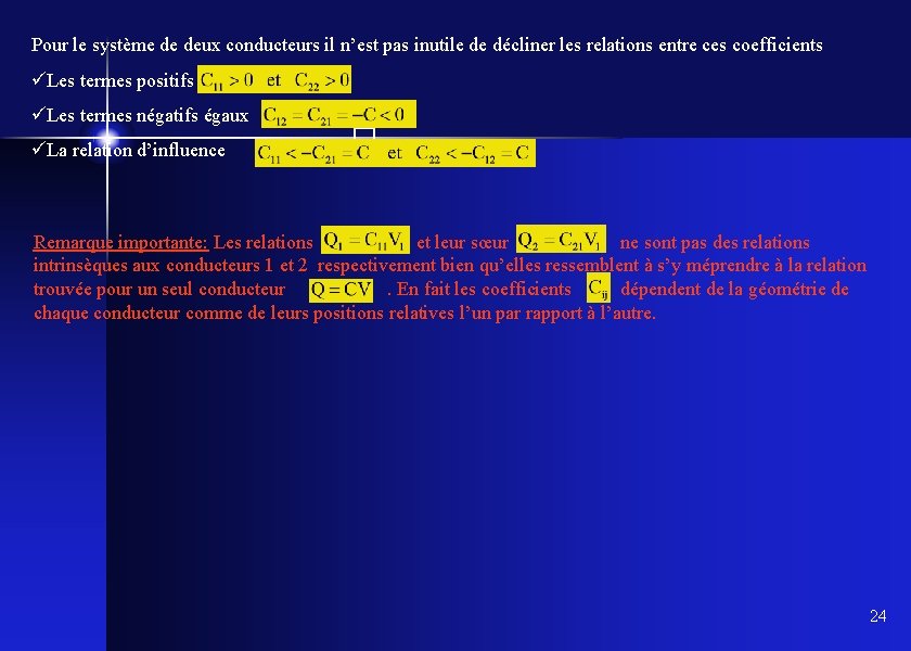 Pour le système de deux conducteurs il n’est pas inutile de décliner les relations