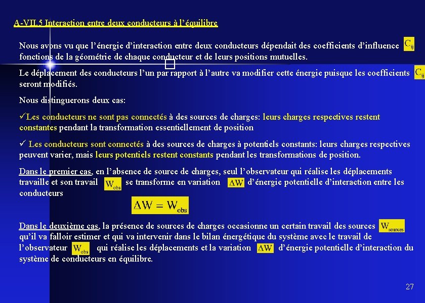 A-VII. 5 Interaction entre deux conducteurs à l’équilibre Nous avons vu que l’énergie d’interaction