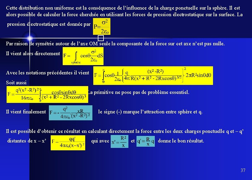 Cette distribution non uniforme est la conséquence de l’influence de la charge ponctuelle sur